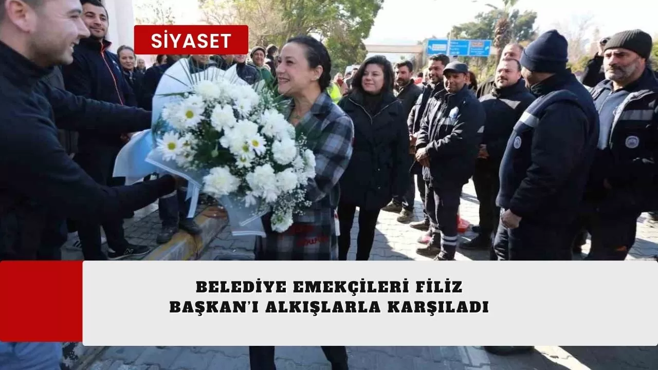 Belediye emekçileri Filiz Başkan’ı alkışlarla karşıladı