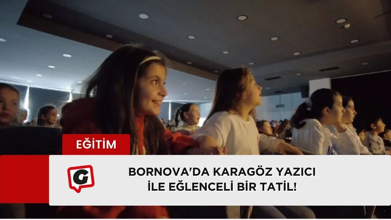 Bornova'da Karagöz Yazıcı ile Eğlenceli Bir Tatil!