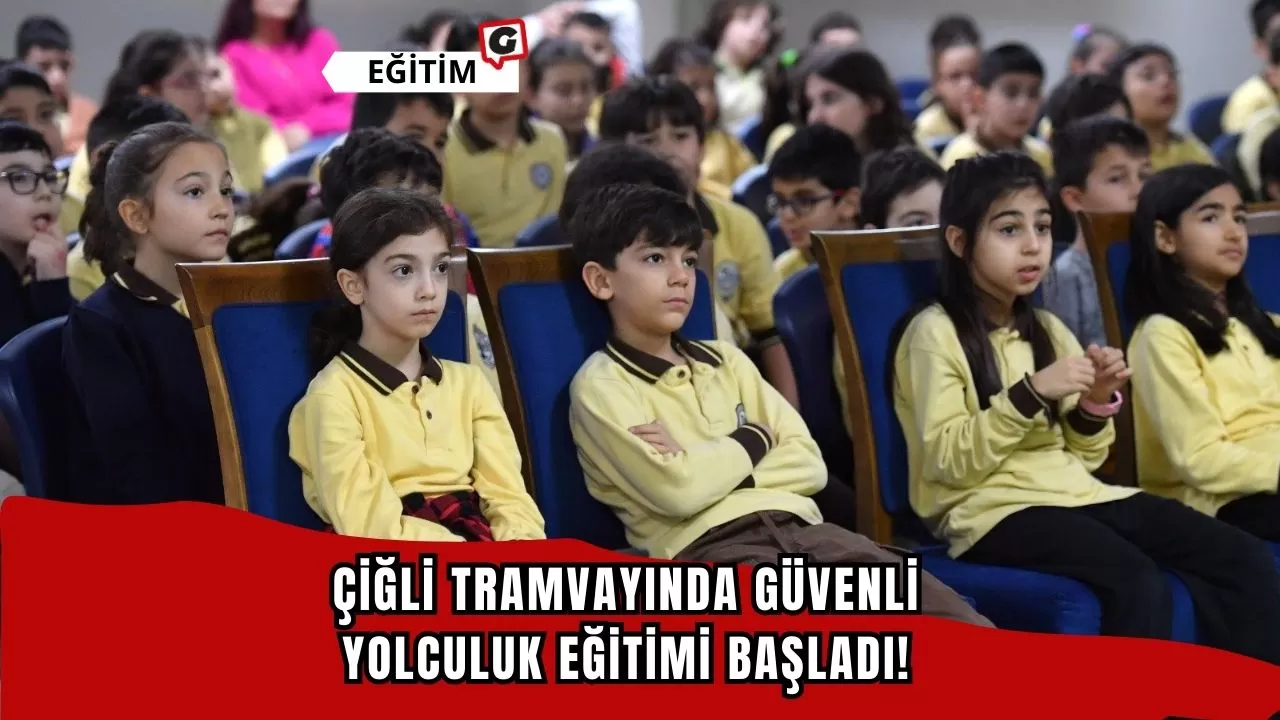 Çiğli Tramvayında Güvenli Yolculuk Eğitimi Başladı!