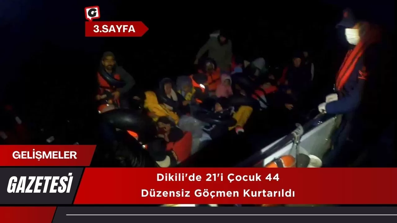 Dikili'de 21'i Çocuk 44 Düzensiz Göçmen Kurtarıldı