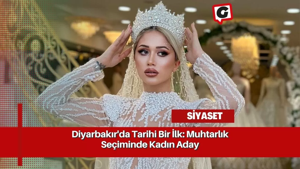 Diyarbakır'da Tarihi Bir İlk: Muhtarlık Seçiminde Kadın Aday