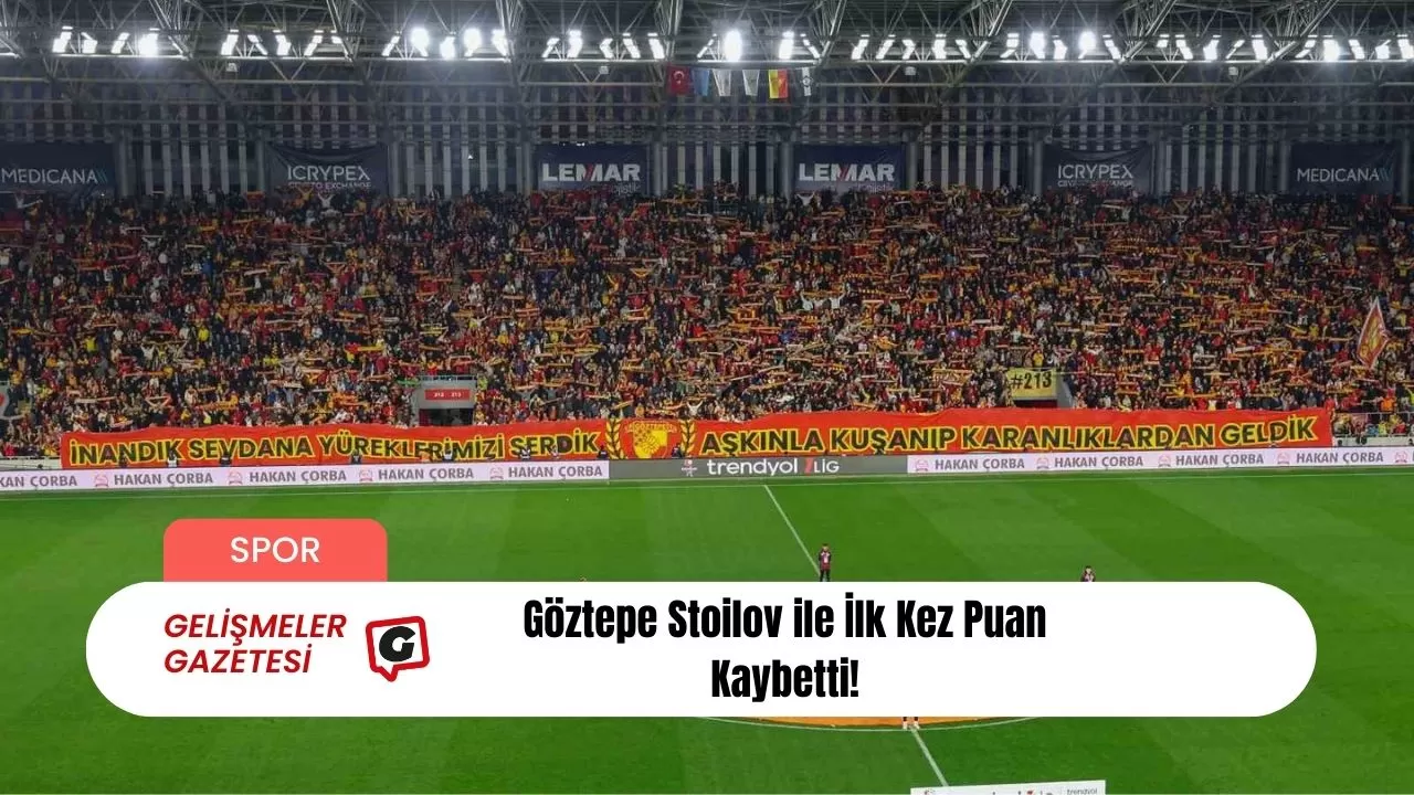 Göztepe Stoilov ile İlk Kez Puan Kaybetti!