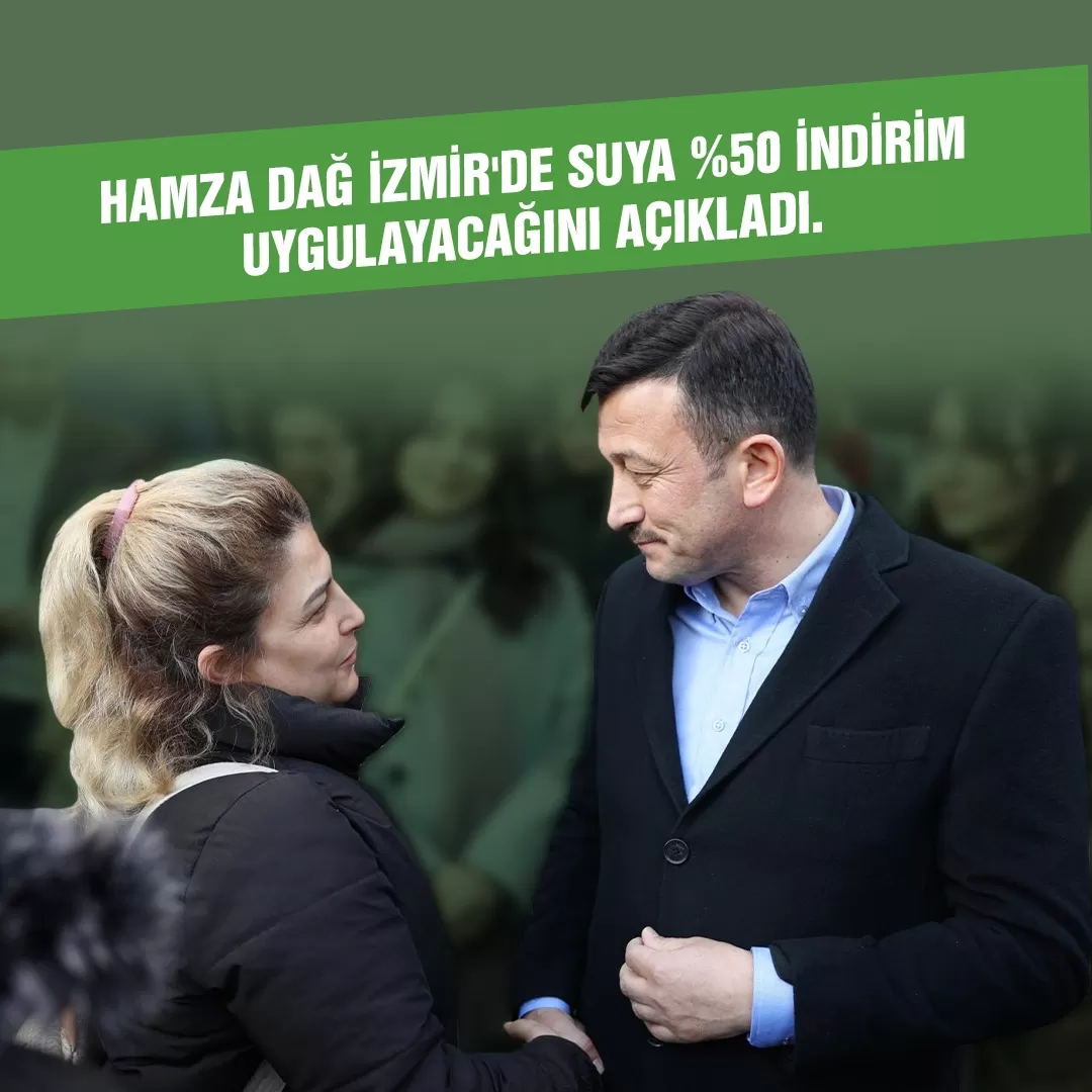 AK Parti İzmir Büyükşehir Belediye Başkan Adayı Hamza Dağ, seçilmesi halinde 1 Nisan'dan itibaren su faturalarında %50 indirim uygulayacağını duyurdu.