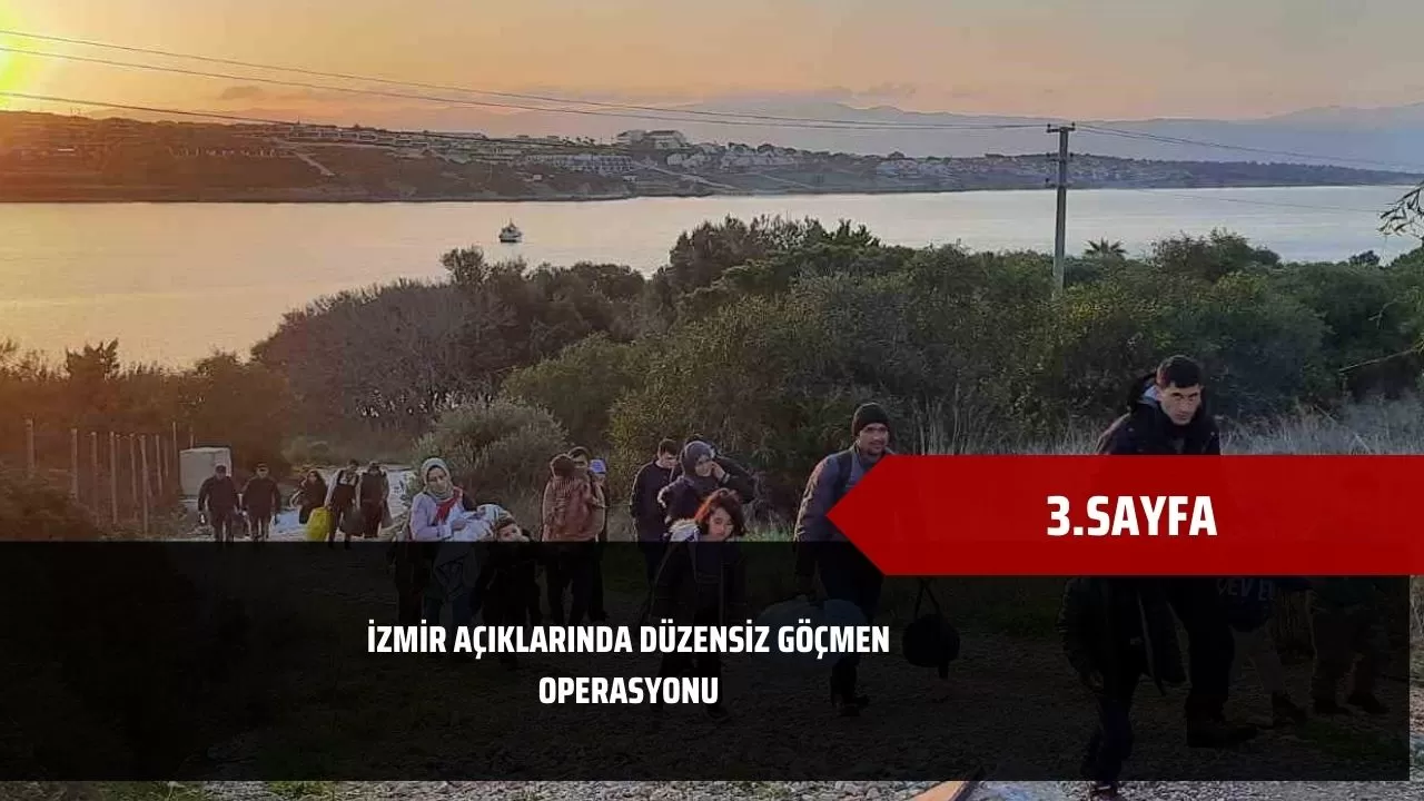 İzmir açıklarında düzensiz göçmen operasyonu