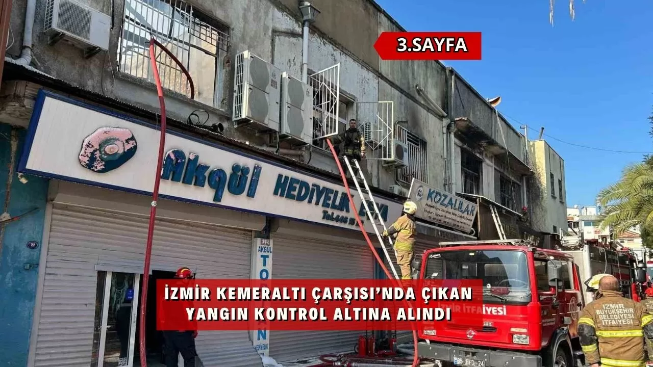 İzmir Kemeraltı Çarşısı’nda çıkan yangın kontrol altına alındı