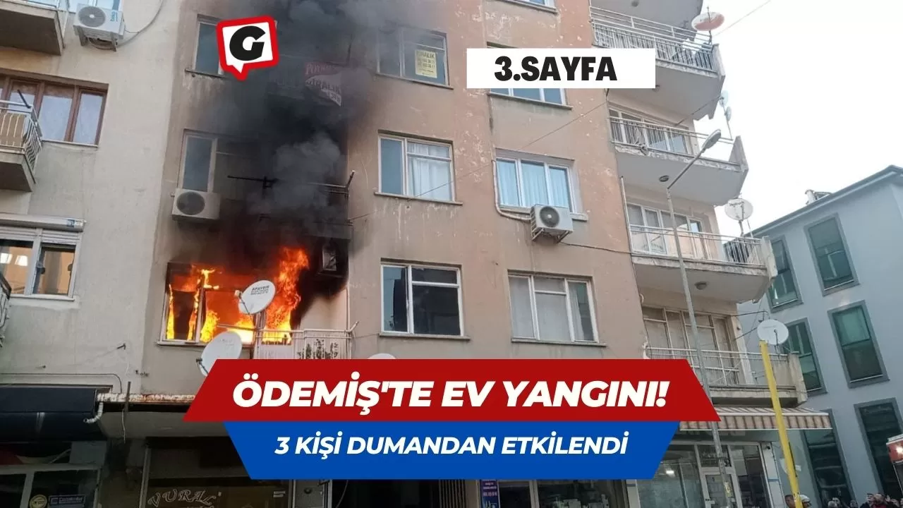 Ödemiş'te Ev Yangını! 3 Kişi Dumandan Etkilendi