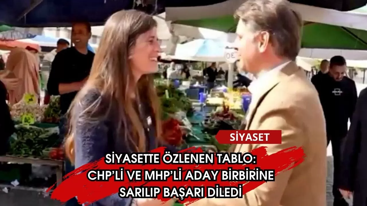 Siyasette özlenen tablo: CHP’li ve MHP’li aday birbirine sarılıp başarı diledi