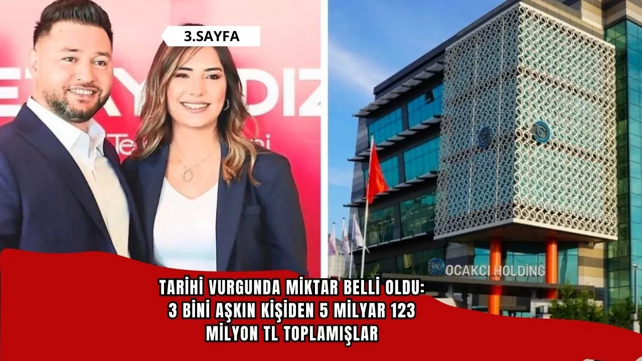 Tarihi vurgunda miktar belli oldu: 3 bini aşkın kişiden 5 milyar 123 milyon TL toplamışlar