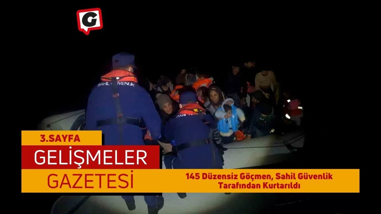 145 Düzensiz Göçmen, Sahil Güvenlik Tarafından Kurtarıldı