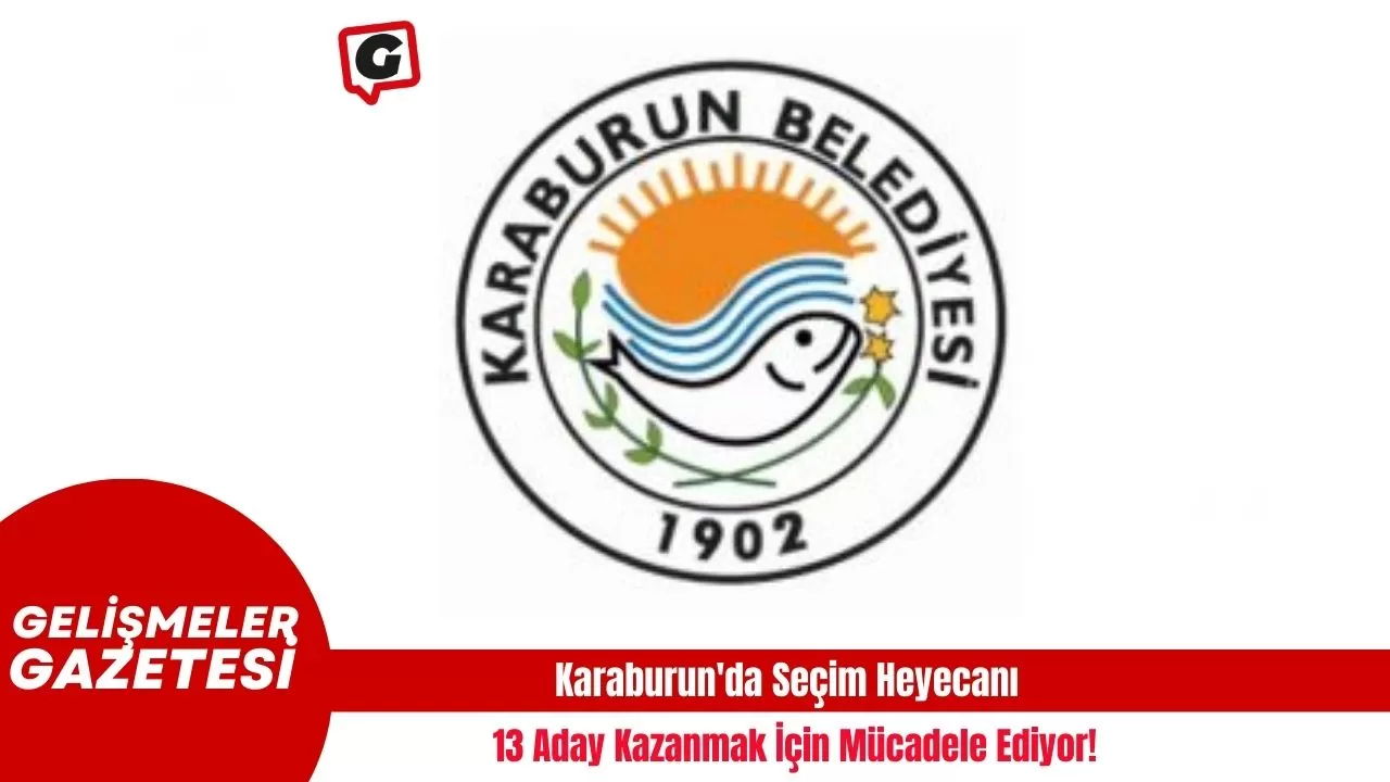 Karaburun'da Seçim Heyecanı: 13 Aday Kazanmak İçin Mücadele Ediyor!