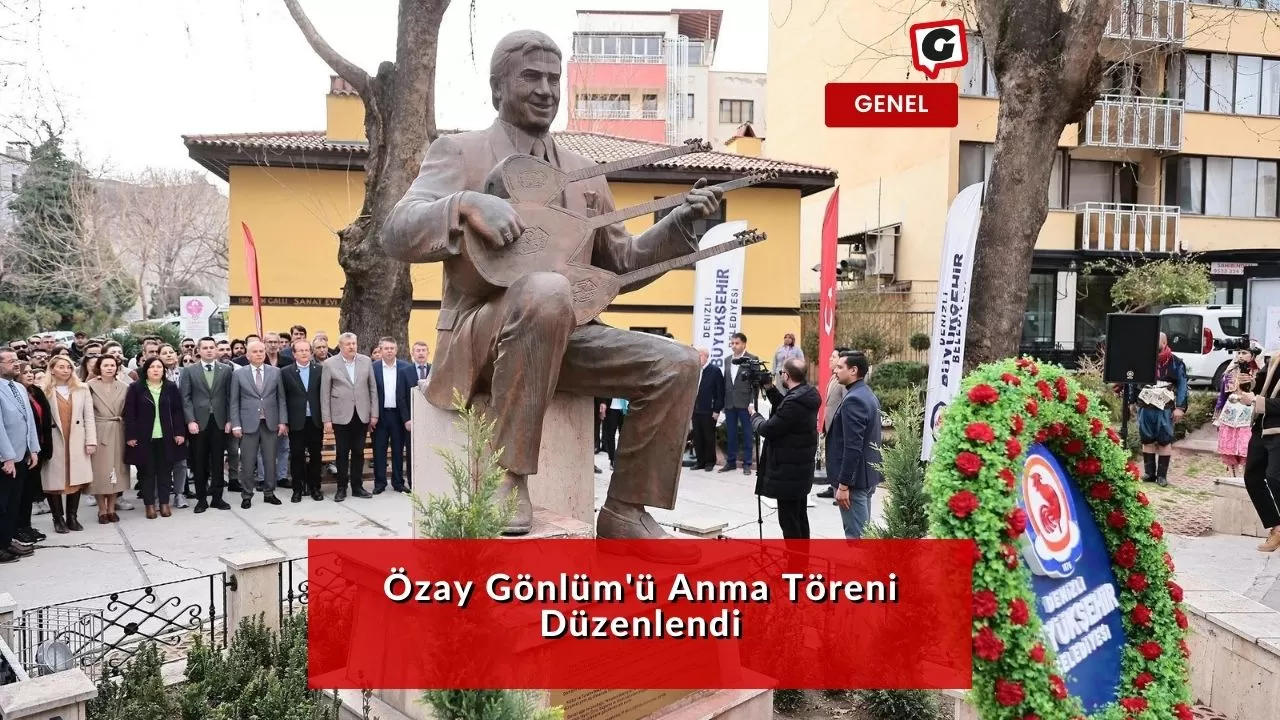 Özay Gönlüm'ü Anma Töreni Düzenlendi