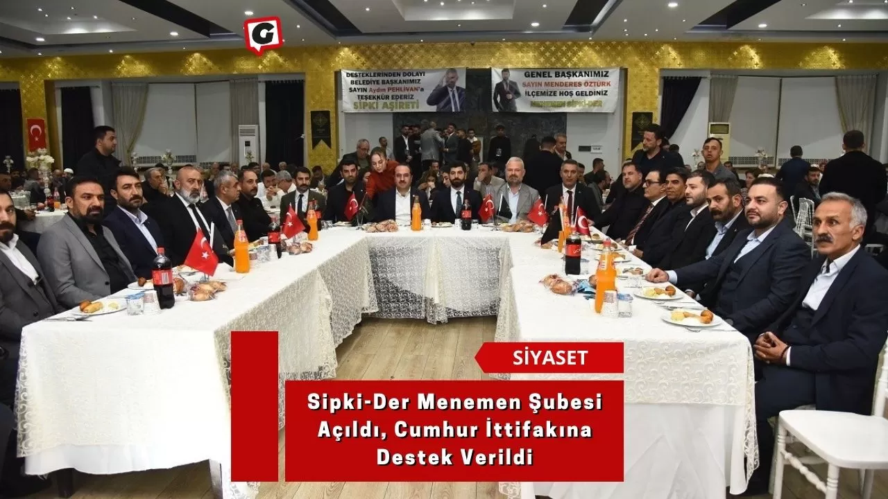 Sipki-Der Menemen Şubesi Açıldı, Cumhur İttifakına Destek Verildi