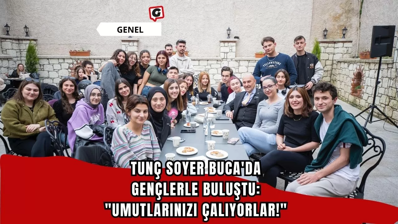 Tunç Soyer Buca'da Gençlerle Buluştu: "Umutlarınızı Çalıyorlar!"