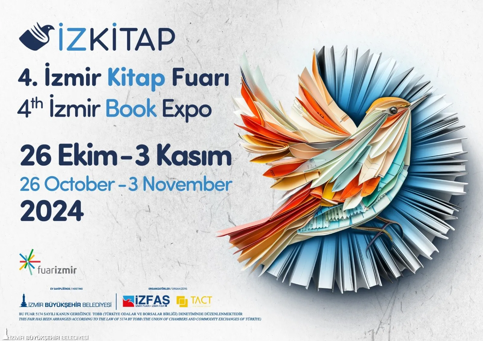 İzmir Büyükşehir Belediyesi ev sahipliğinde düzenlenen 4. İzmir Kitap Fuarı, 26 Ekim - 3 Kasım tarihleri arasında Fuar İzmir'de gerçekleşecek.